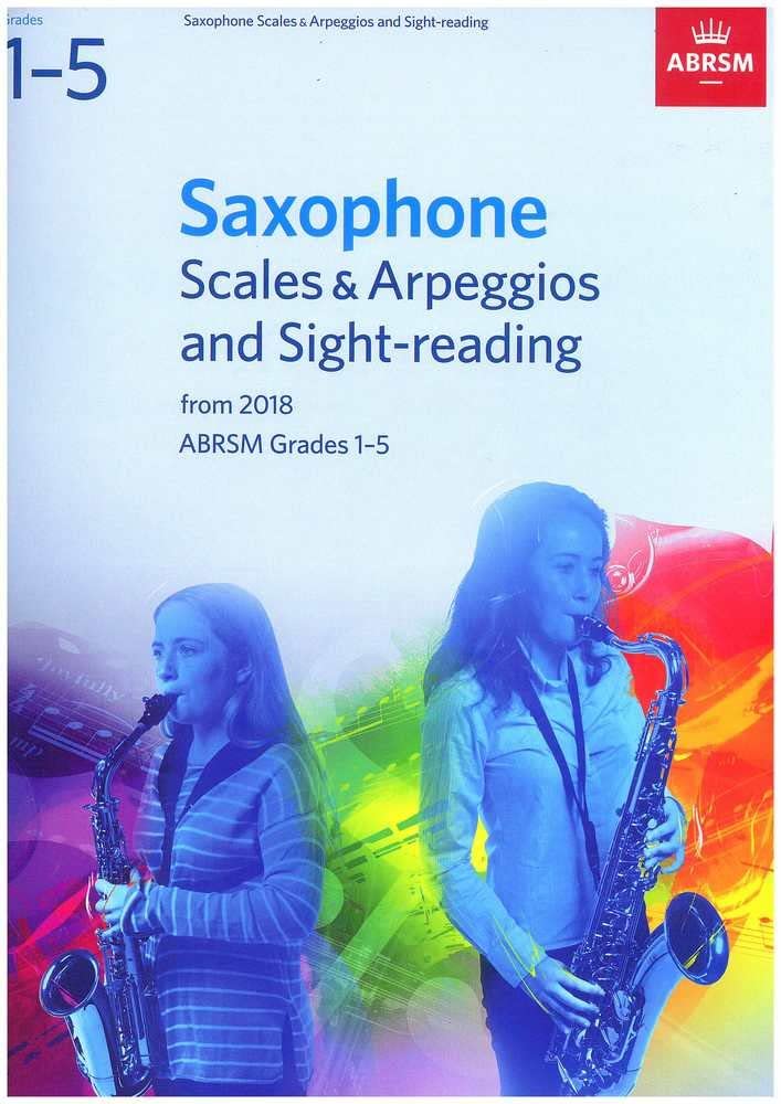 Saxophone Scales & Arpeggios and Sight-Reading, ABRSM Grades 1-5: from 2018