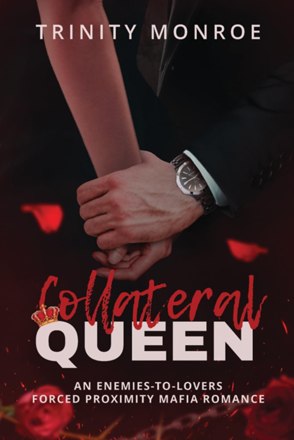 Collateral Queen: An Enemies-to-Lovers, Forced Proximity Mafia Romance
