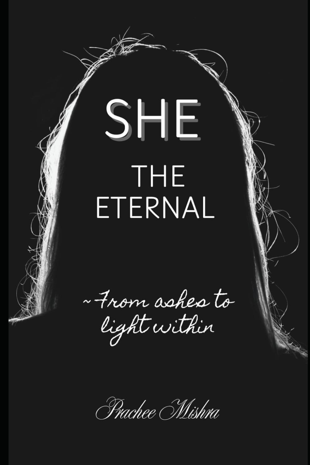 She- The Eternal: From ashes to light within