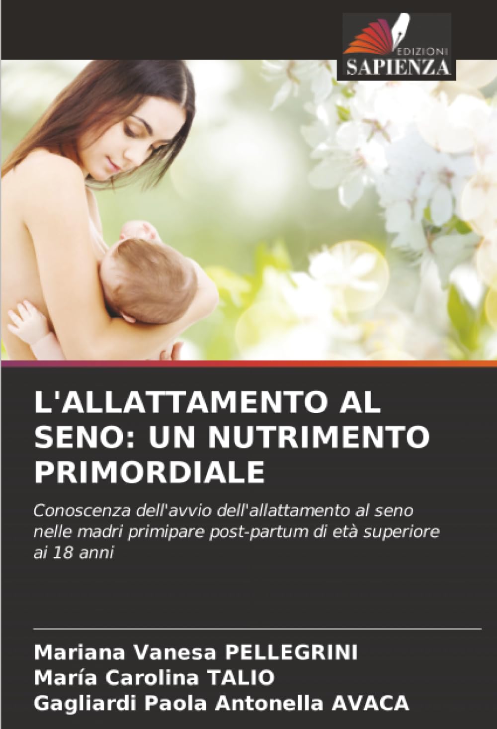L'ALLATTAMENTO AL SENO: UN NUTRIMENTO PRIMORDIALE: Conoscenza dell'avvio dell'allattamento al seno nelle madri primipare post-partum di età superiore ai 18 anni