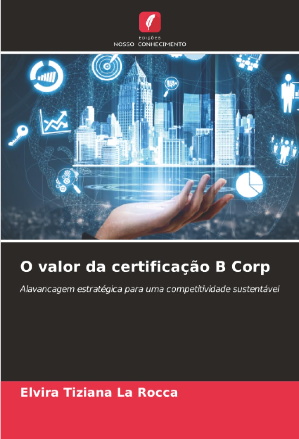 O valor da certificação B Corp: Alavancagem estratégica para uma competitividade sustentável