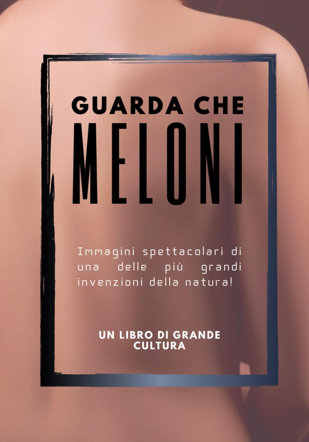 Guarda che MELONI. foto libro divertente e goliardico, divertente regalo scherzo per uomo amico collega: libro scherzo, regalo e sorpresa divertente e ... compleanni feste e compleanno party scherzo
