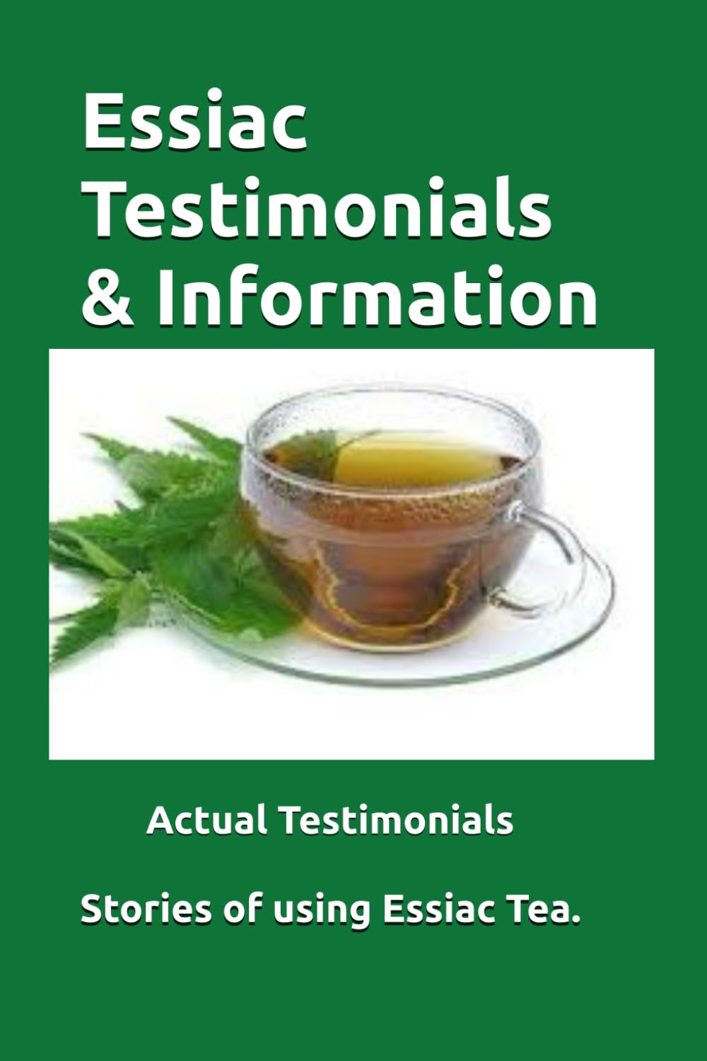 Essiac Testimonials & Info: People tell their stories of using Essiac herbal tea. Valuable Insight.