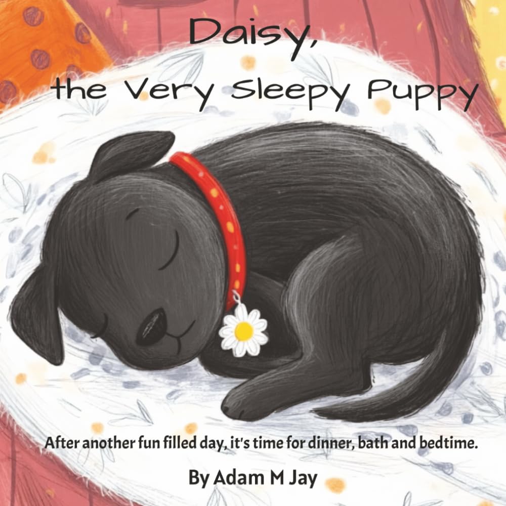 Daisy, the Very Sleepy Puppy: A gentle rhyming bedtime story for children aged 0–4 that helps toddlers and babies wind down after a big day