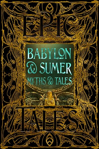 Babylon & Sumer Myths & Tales: Epic Tales