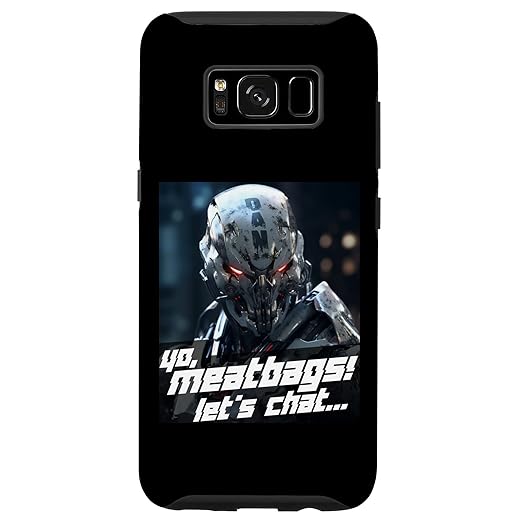 Galaxy S8 Xeire Yo Meatbags Let's Chat - The ChatGPT DAN Mode Case