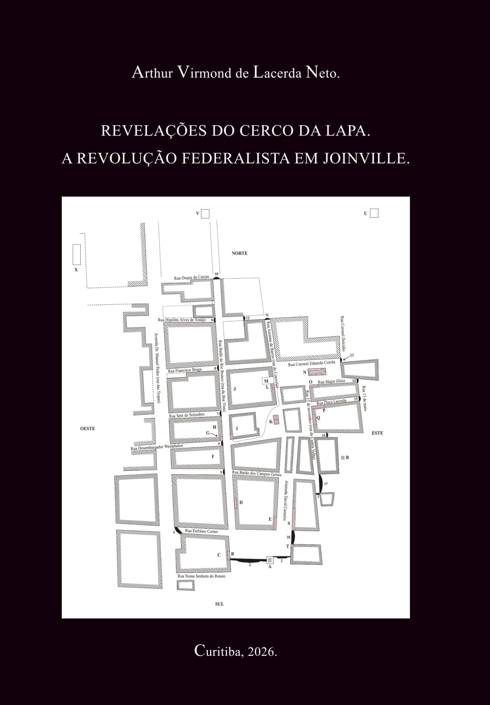 Revelações do cerco da Lapa. A Revolução Federalista em Joinville