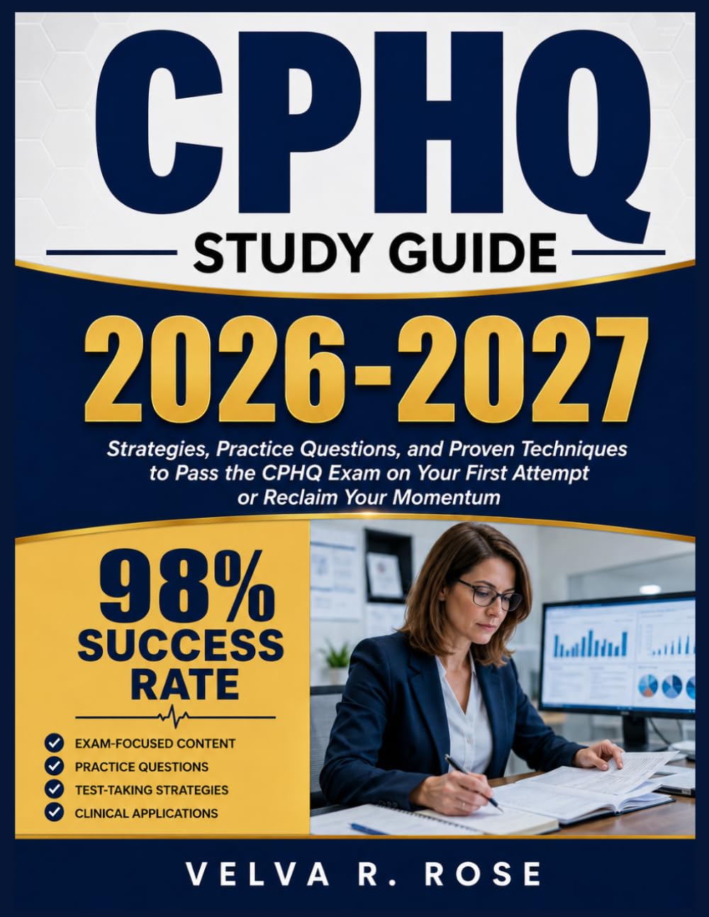 CPHQ STUDY GUIDE 2026-2027: Strategies, Practice Questions, and Proven Techniques to Pass the CPHQ Exam on Your First Attempt or Reclaim Your Momentum
