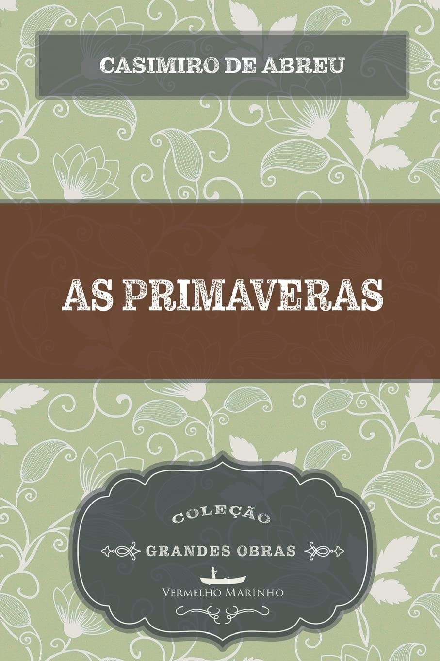 As primaveras: e outros poemas de Casimiro de Abreu (Portuguese Edition)