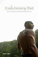 Evolutionary Diet: How to Rewire Your Relationship With Food