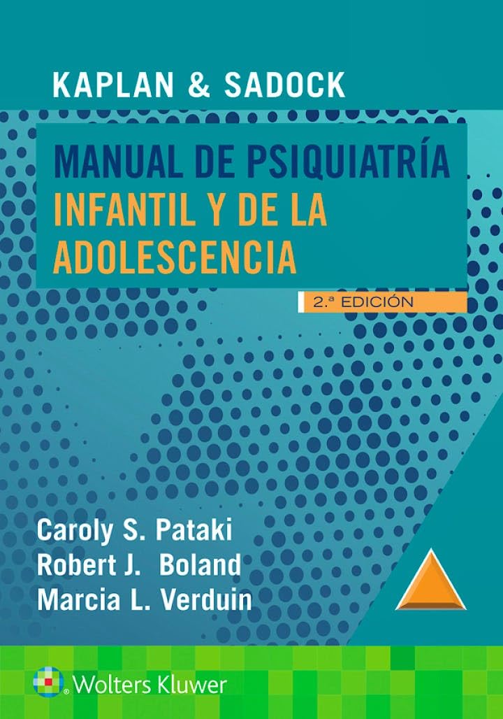 Kaplan & Sadock. Manual de Psiquiatría Infantil Y de la Adolescencia