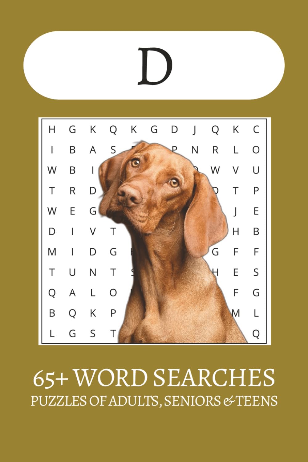 The All D Word Search: Word Searches with Easy to Read Print about Dogs, Dung, Dingos and more | 6x9 inches| 65+ puzzles . . . Gift for Vacations, Holiday and Free Times