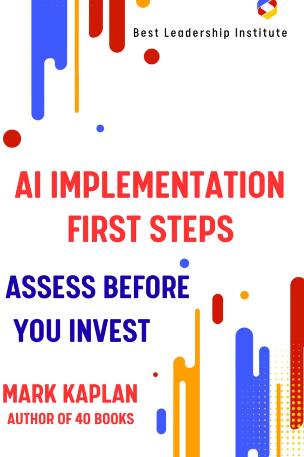 AI Implementation First Steps: Assess Before You Invest