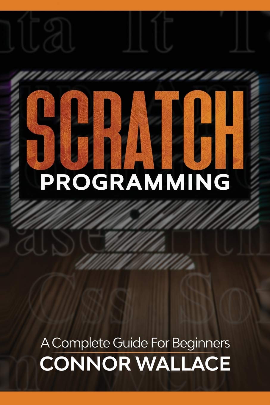 Scratch Programming: A Complete Guide For Beginners