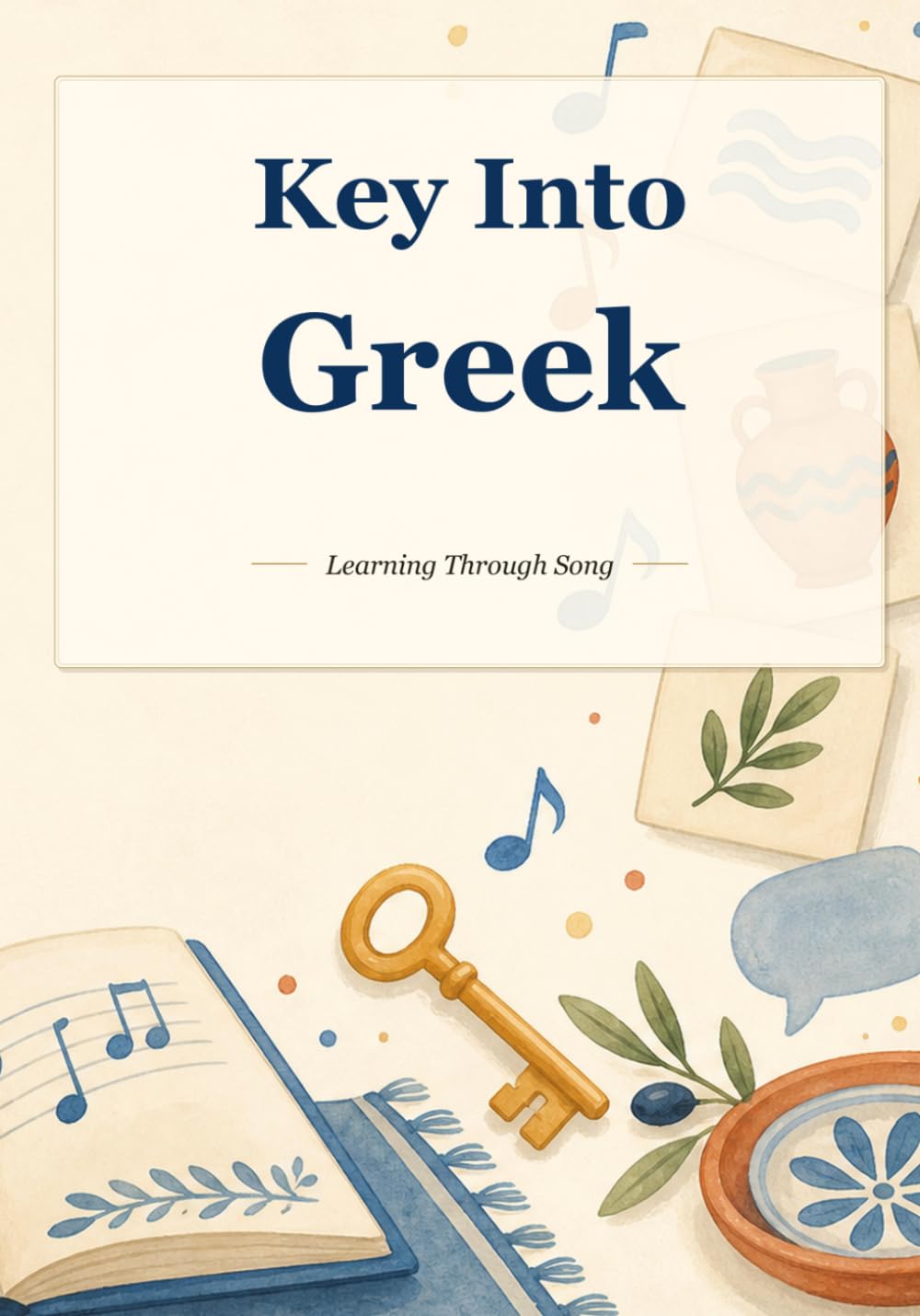 Key Into Greek: Learning With Song (Key Into Learn)