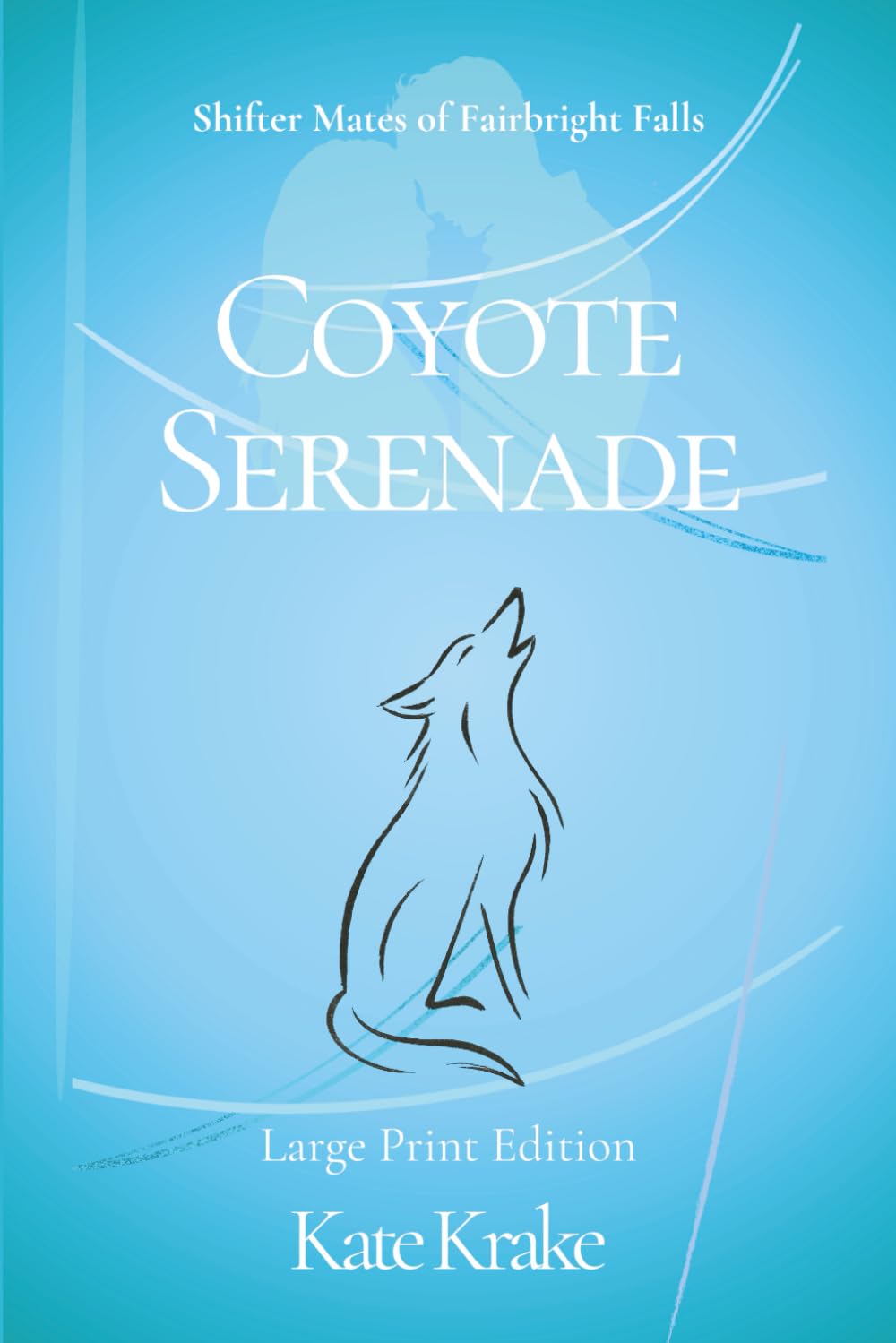 Coyote Serenade: A Sweet, Clean, Fated-Mate, Country Music Shifter Romance (Shifter Mates of Fairbright Falls)