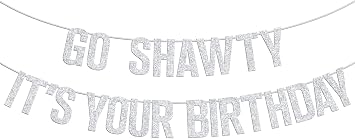 Go Shawty Its Your Birthday Banner - Happy Birth day Bunting Backdrops-Funny Birthday Sign for Adult Celebration Party Decorations Supplies, Silver Glitter