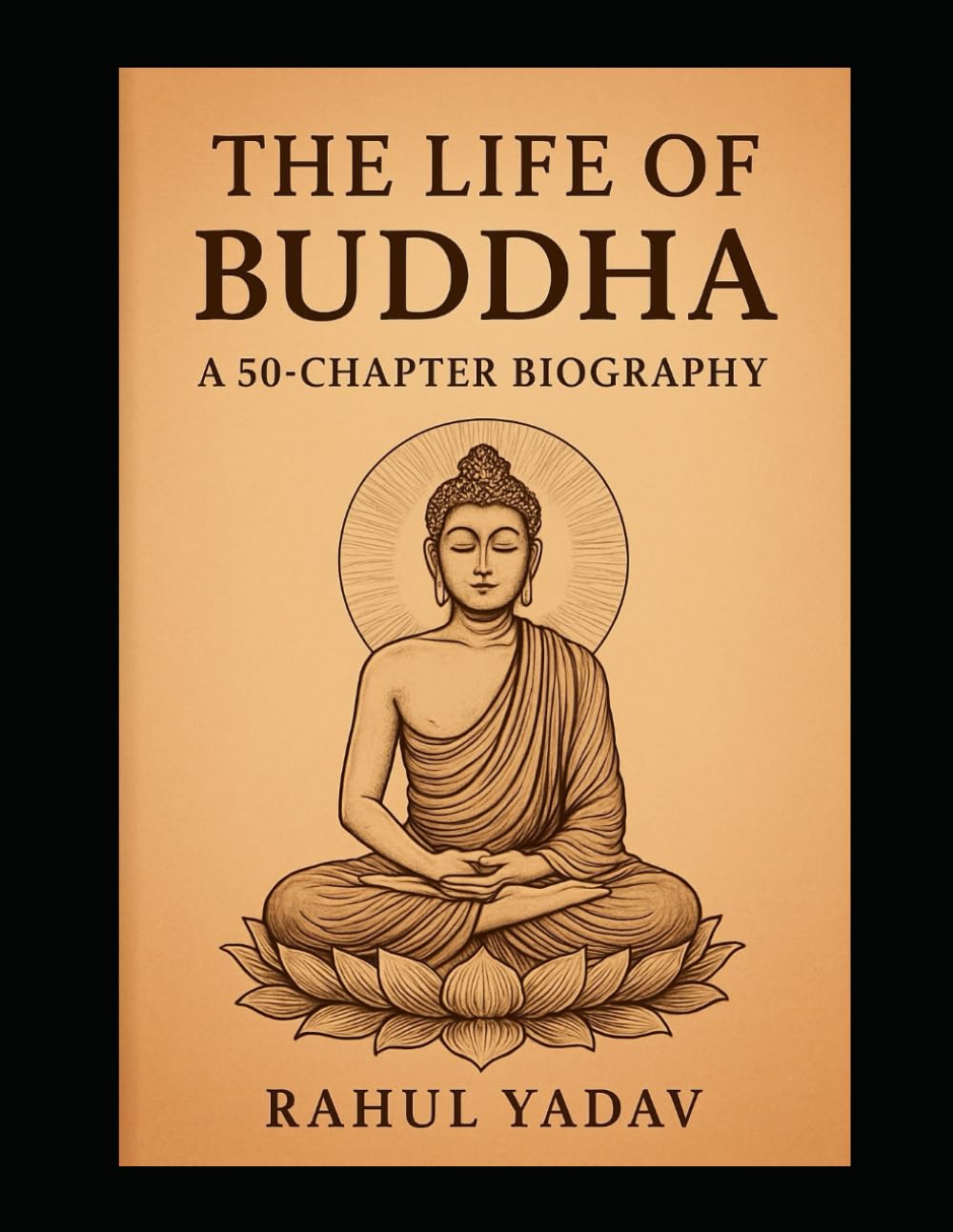 The Life of the Buddha: A 50 Chapter Biography