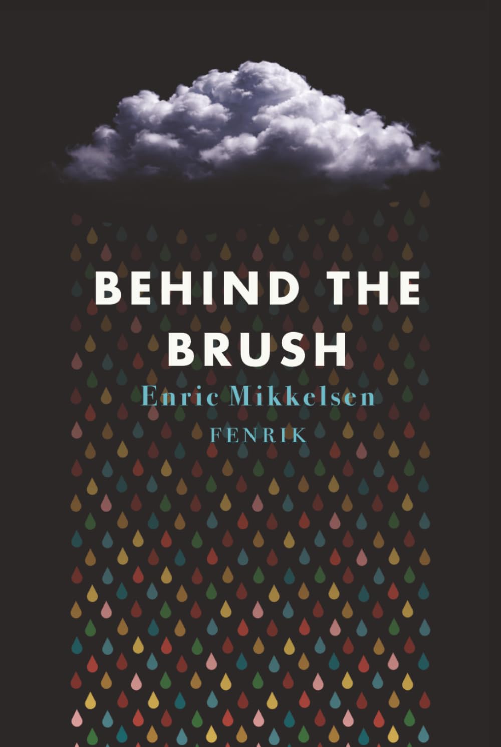 Behind the Brush: Creativity, Discipline and the Mindset of an Artist      Hardcover – March 19, 2026