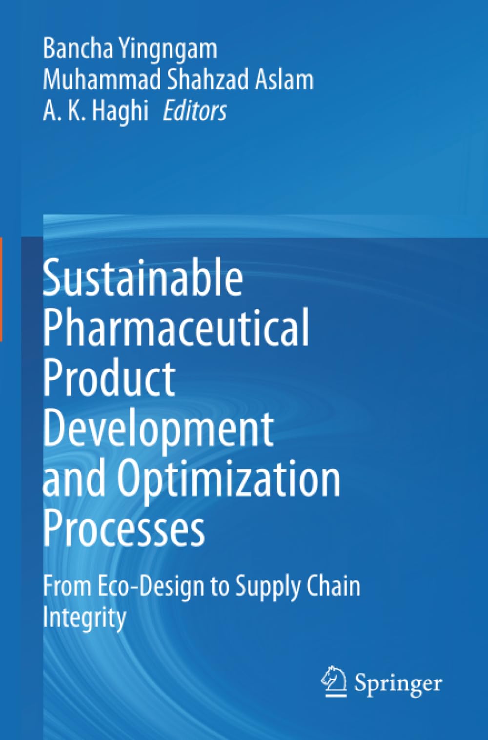 Sustainable Pharmaceutical Product Development and Optimization Processes: From Eco-Design to Supply Chain Integrity