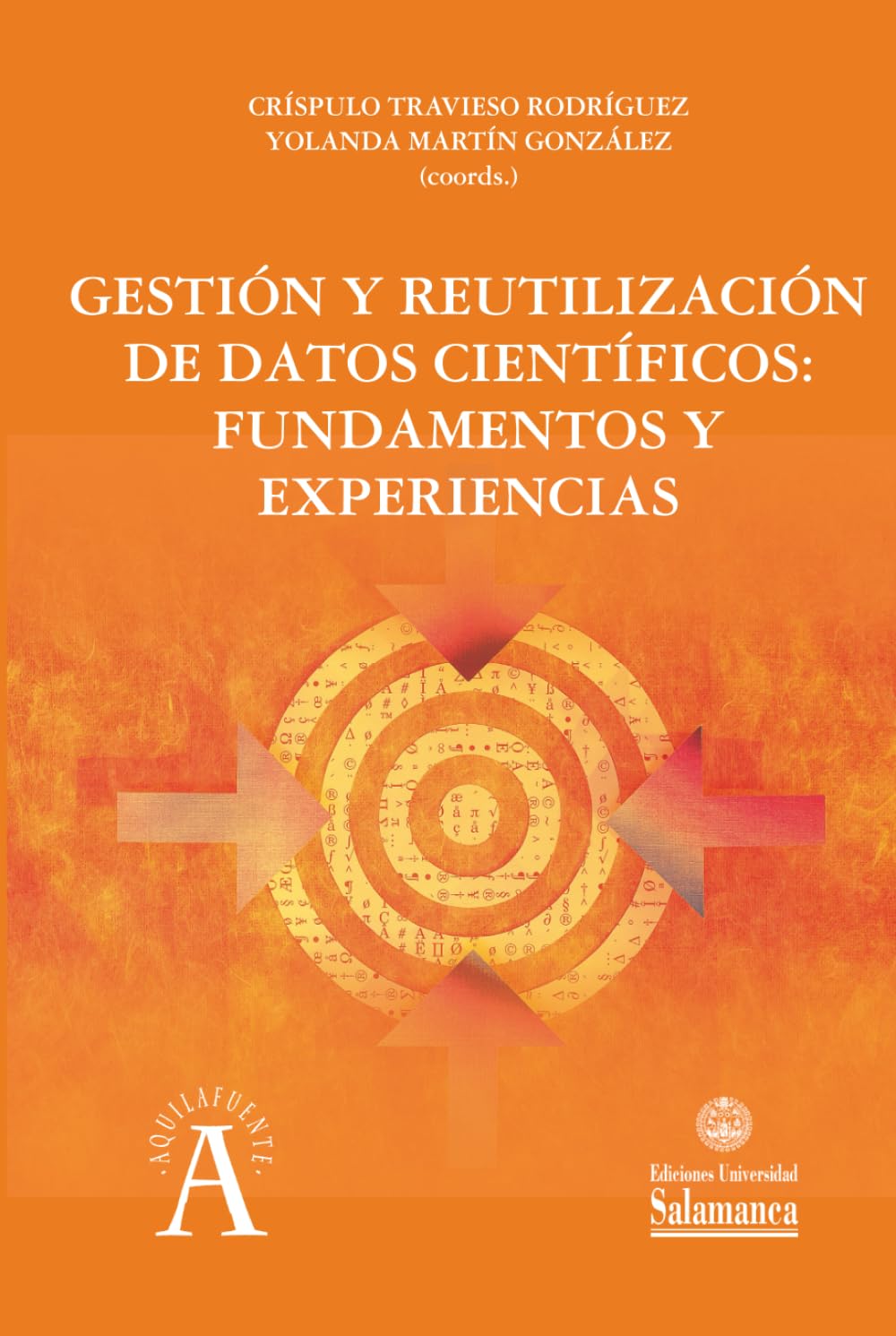 Gestión y reutilización de datos científicos: fundamentos y experiencias: 386 (Aquilafuente)