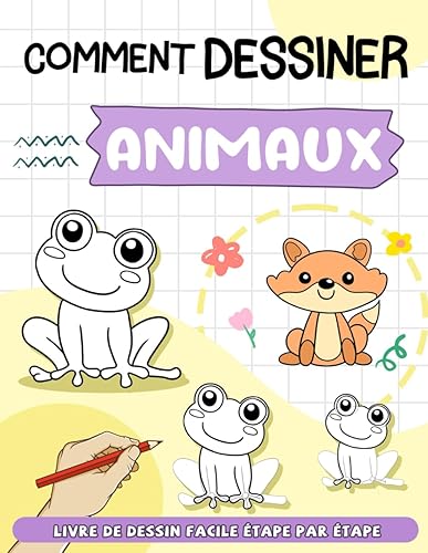 Comment Dessiner Animaux: Libérez Votre Créativité En Dessinant Des Animaux Mignons Et Cool, Livre De Dessin Pour Tous Les Âges, Excellents Cadeaux Pour L'Anniversaire Pour La Détente (French Edition)