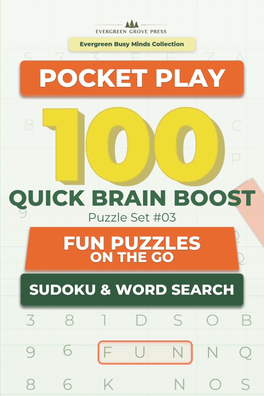 Pocket Play: 100 Quick Brain Boost Sudoku & Word Search Puzzles: Fun Puzzles on the Go
