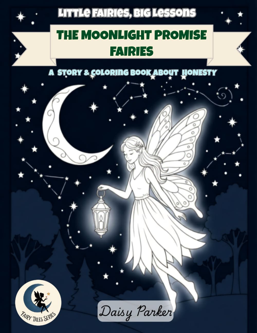 The Moonlight Promise Fairies: A Story and Coloring Book About Honesty and Trust (Little Fairies, Big Lessons)