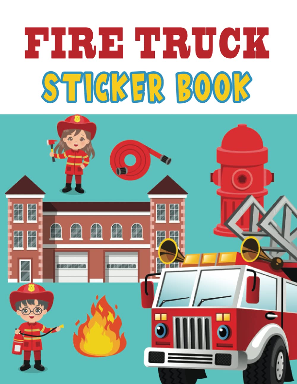 Fire Truck Sticker Book: Blank Sticker Book for Boy age 4-8 year Collection Album Notebook Activity Book Kids Collecting Favorite Travel Time Keepsake