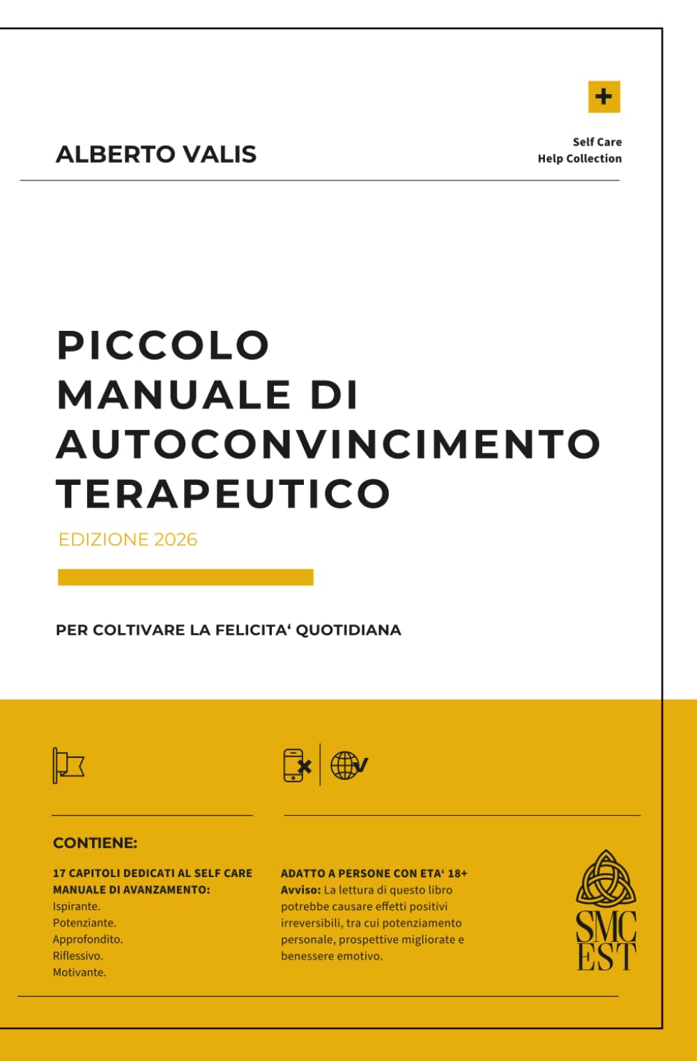 Piccolo Manuale di Autoconvincimento Terapeutico: (Per coltivare la felicità quotidiana)