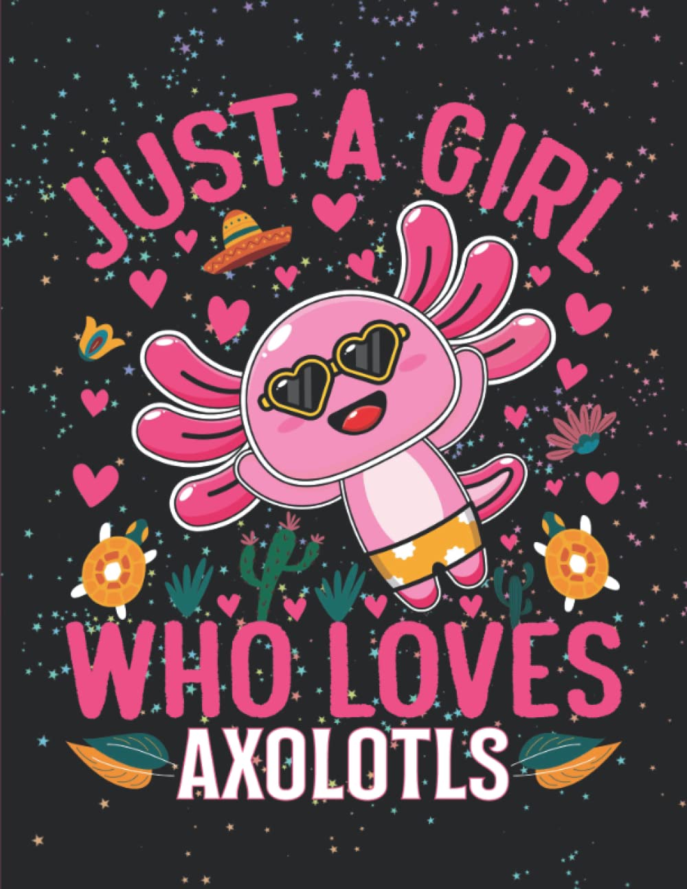 Axolotl Coloring Book: 50 Cute Axolotls for Coloring, Coloring Book for Kids, Size 8.5"x11" (Axolotl Books)