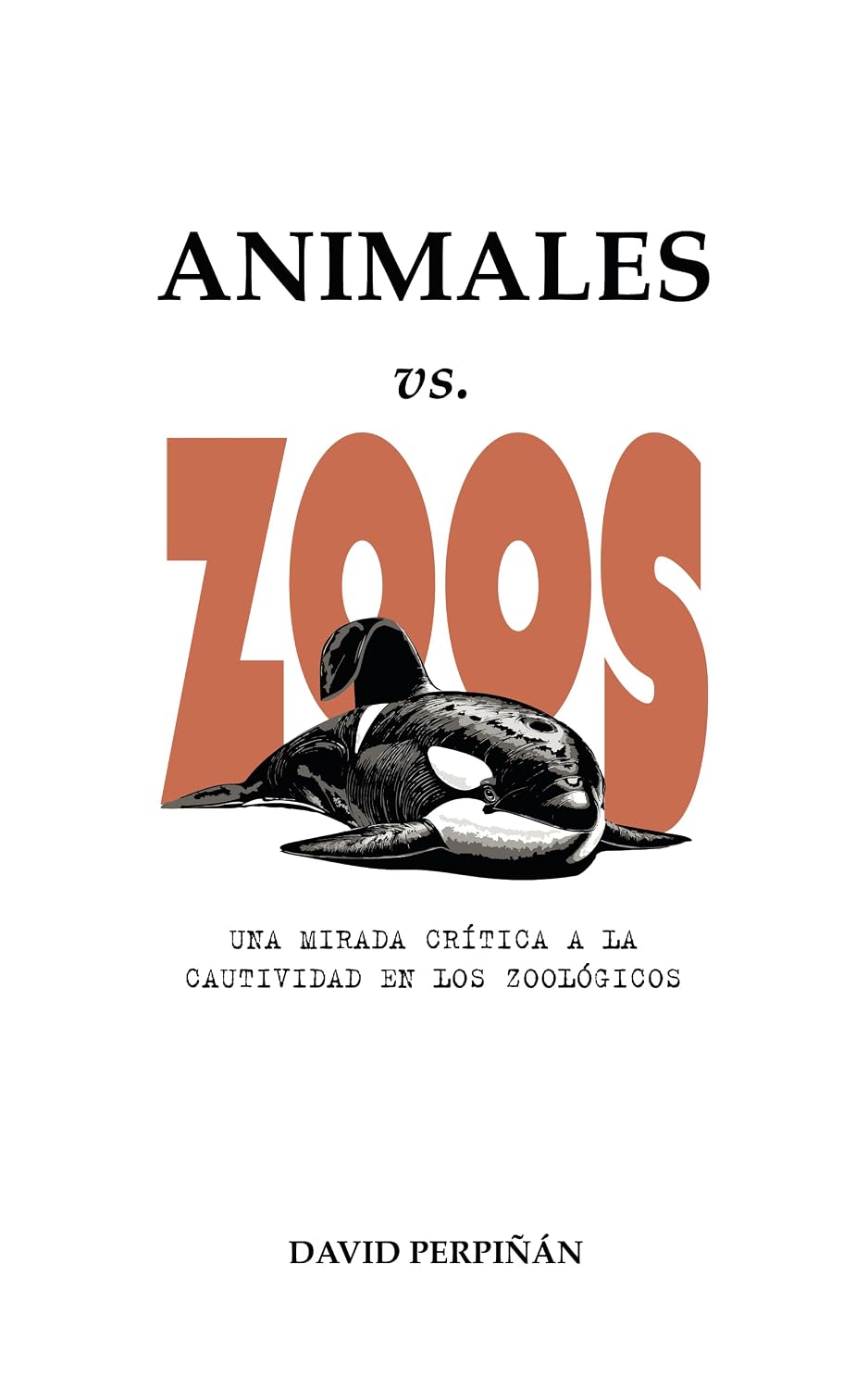 ANIMALES vs. ZOOS: Una mirada crítica a la cautividad en los zoológicos (Spanish Edition)