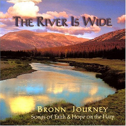 River Is Wide by Bronn Journey (2006-08-01)
