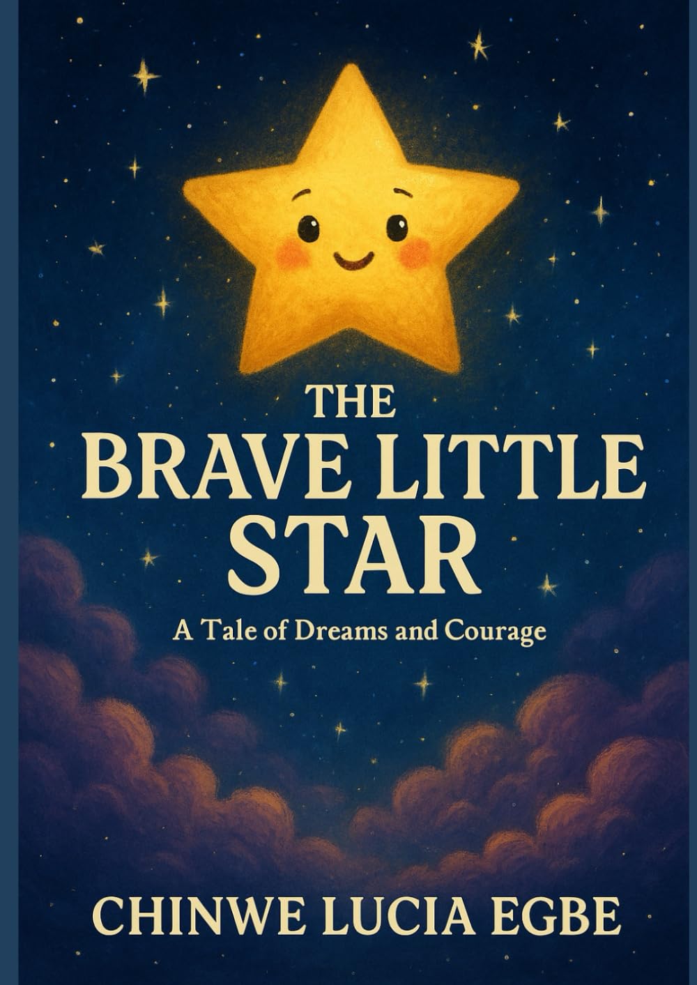 The Brave Little Star: A Tale of Dreams and Courage (Christmas Series)