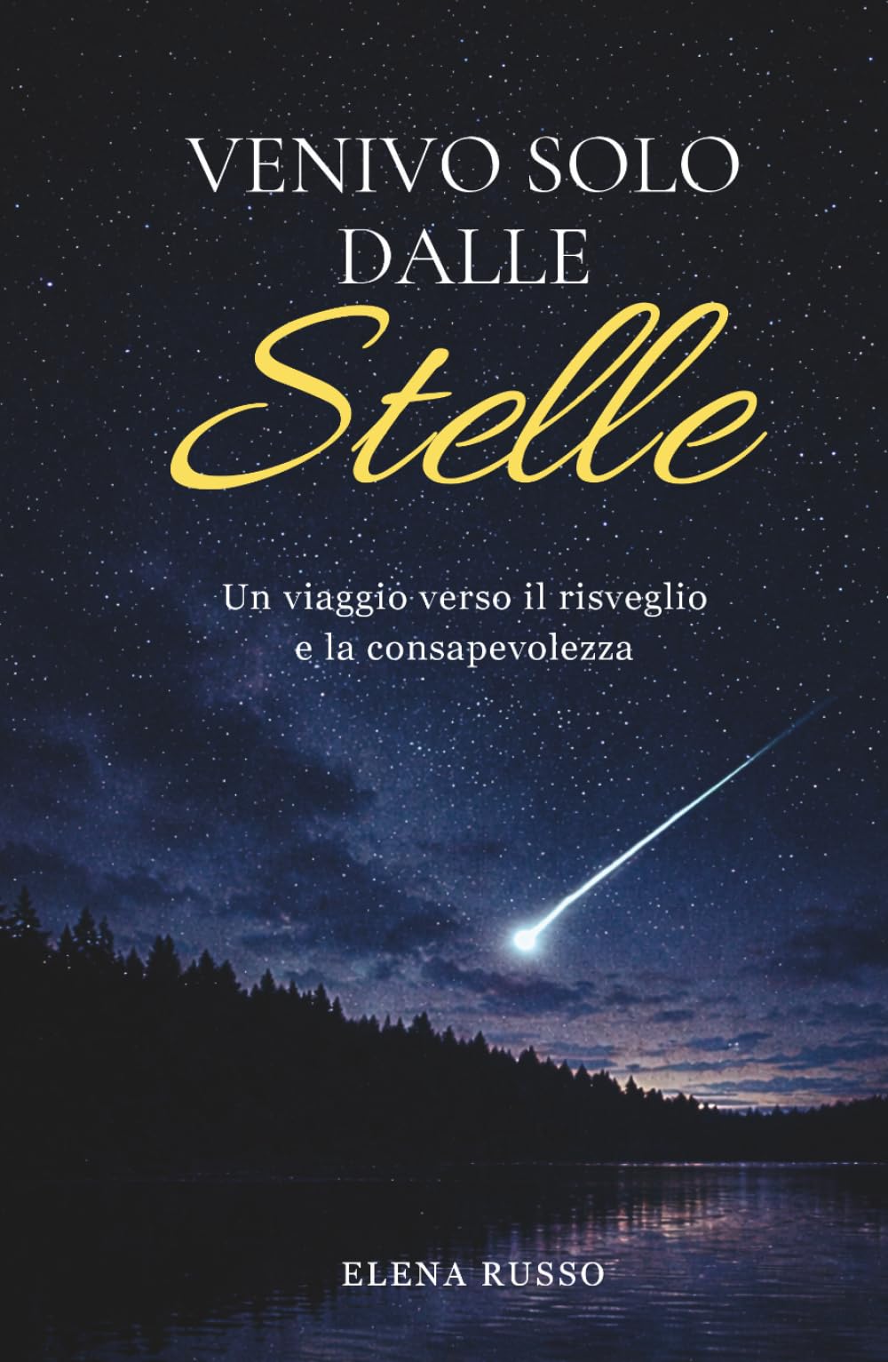 Venivo solo dalle stelle: Un viaggio verso il risveglio e la consapevolezza