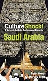 Culture Shock! Saudi Arabia: A Survival Guide to Customs and Etiquette
