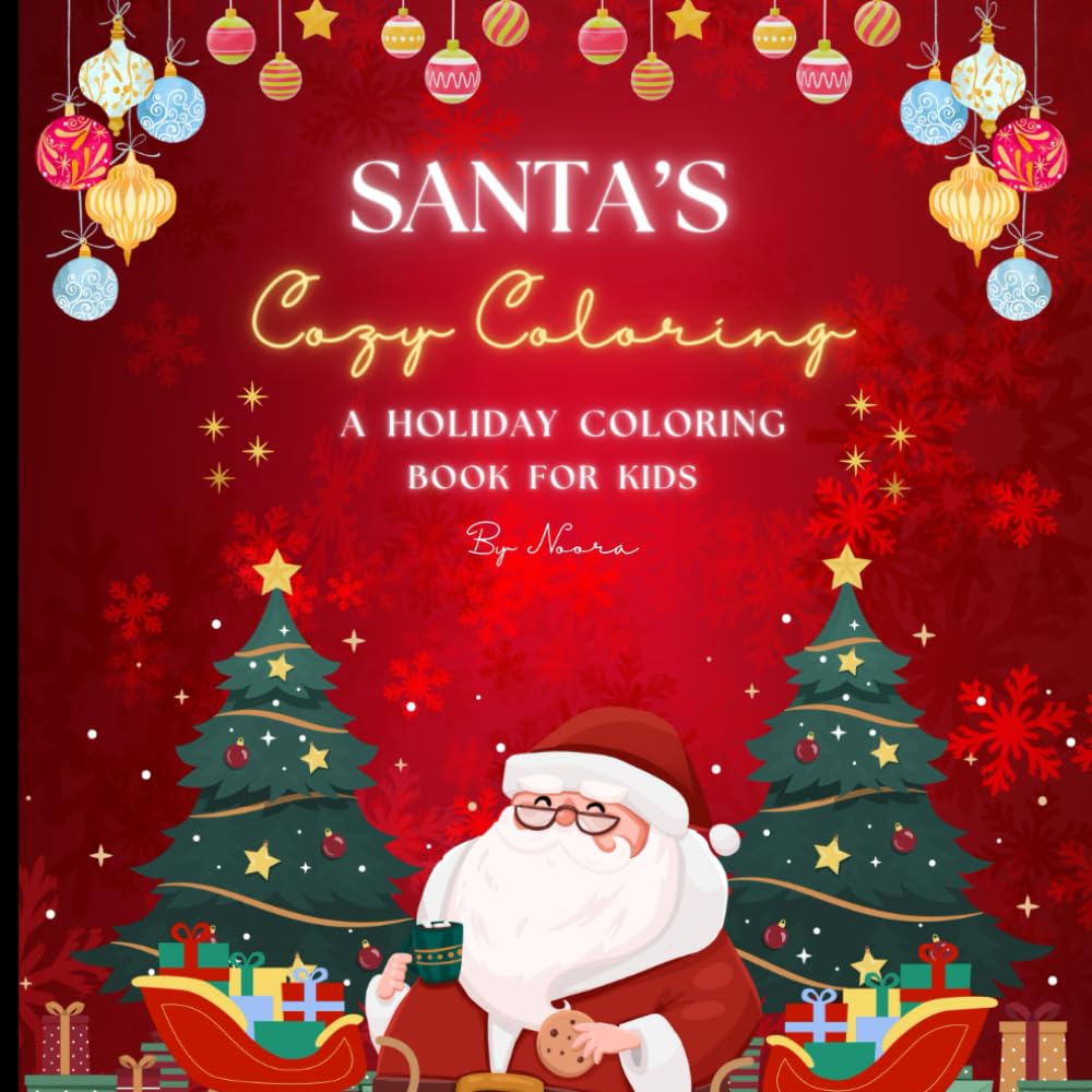 SANTA'S COZY COLORING: A Holiday Coloring Book For Kids