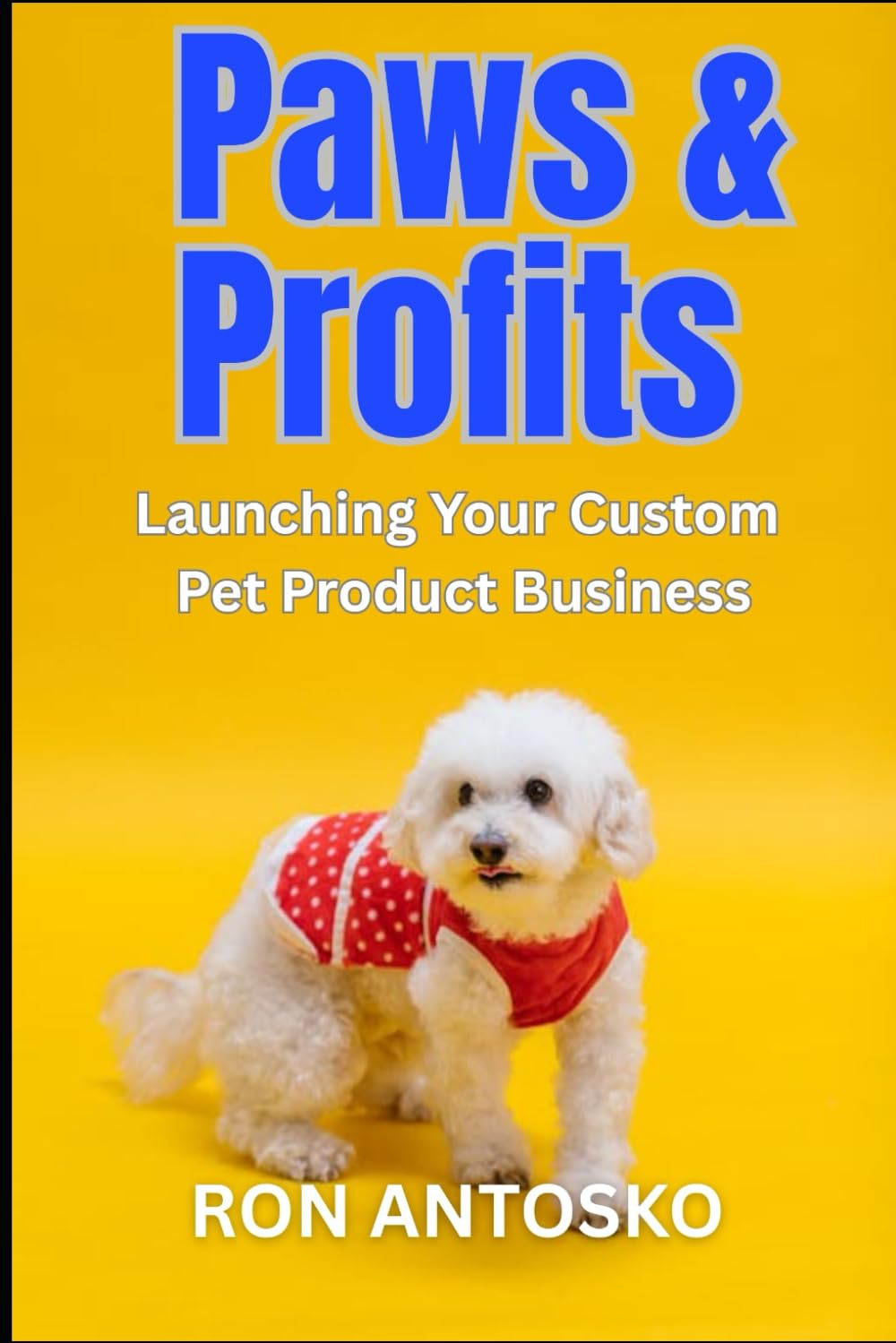 Paws & Profits: Launching Your Custom Pet Product Business
