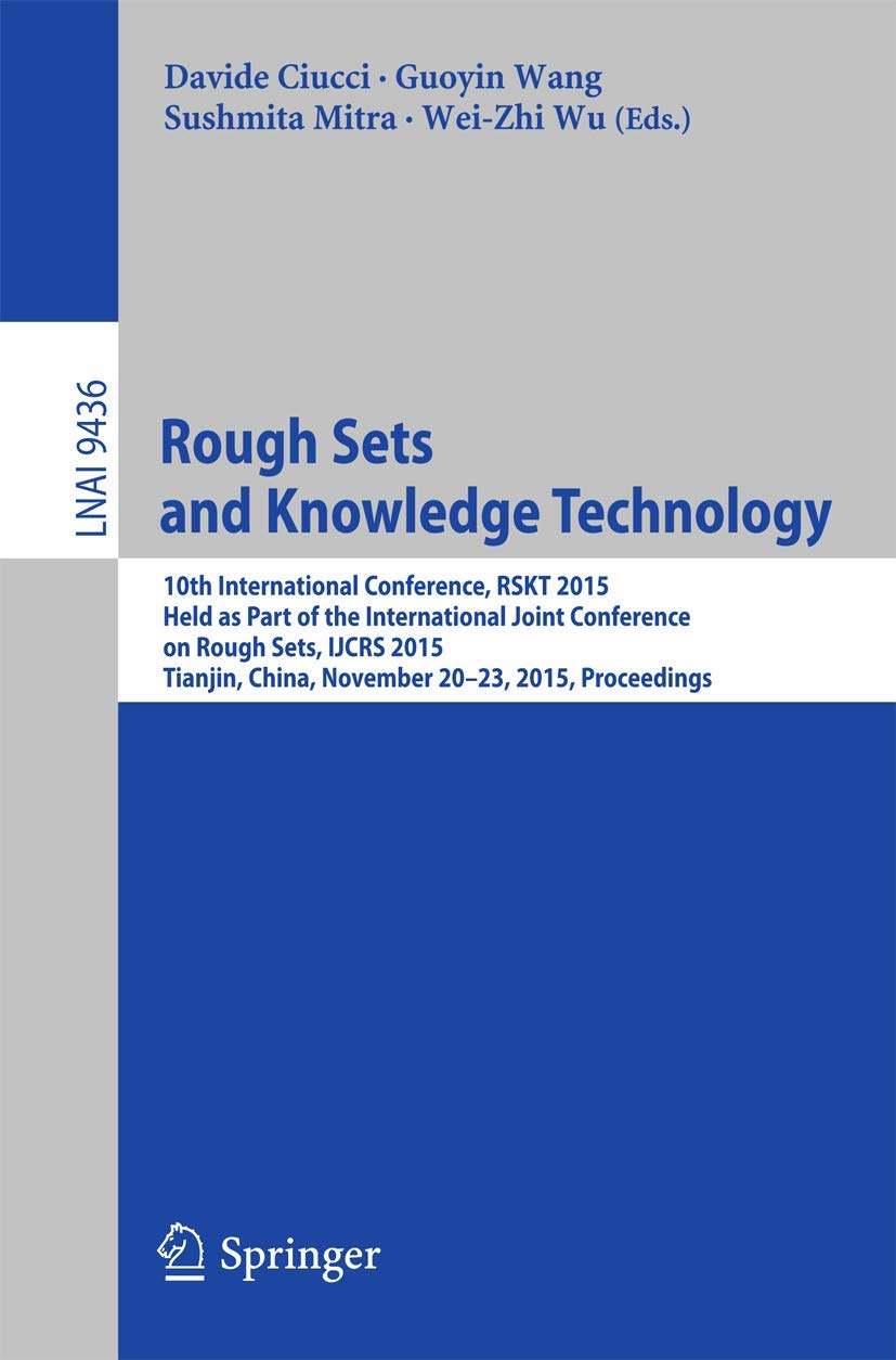 Buy Rough Sets and Knowledge Technology: 10th International Conference, Rskt 2015, Deld As Part of the International Joint Conference on Rough Sets, Ijcrs ... (Lecture Notes in Artificial Intelligence) — BookShops.in