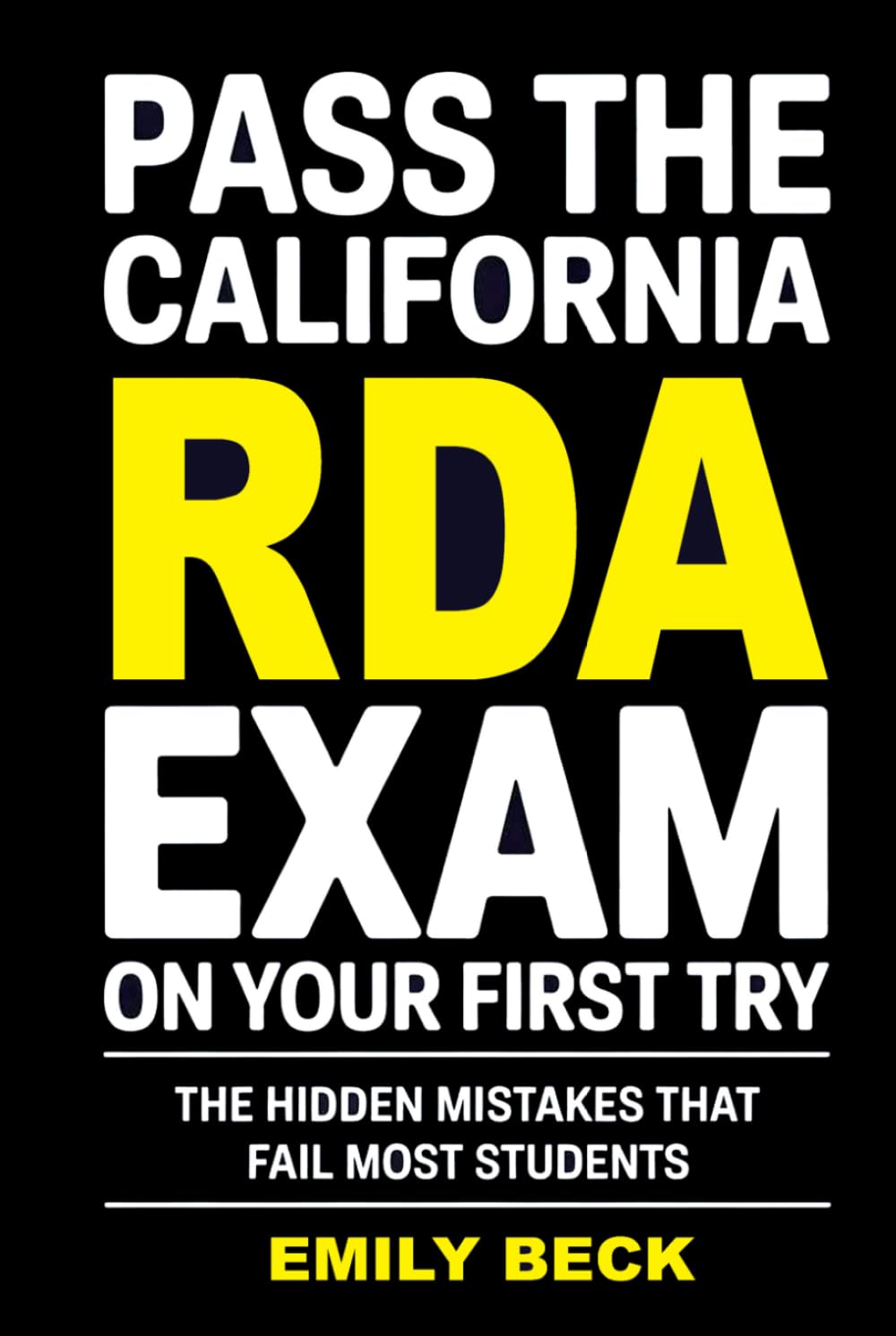 Pass the California RDA Exam on Your First Try: The Hidden Mistakes That Fail Most Students