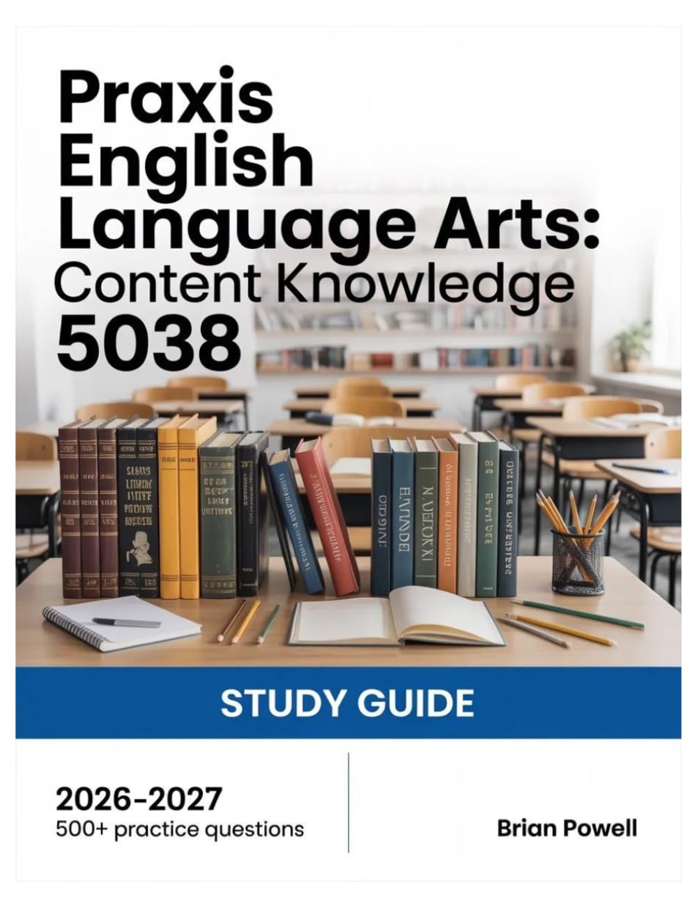 Praxis English Language Arts: Content Knowledge 5038 Study Guide 2026-2027
