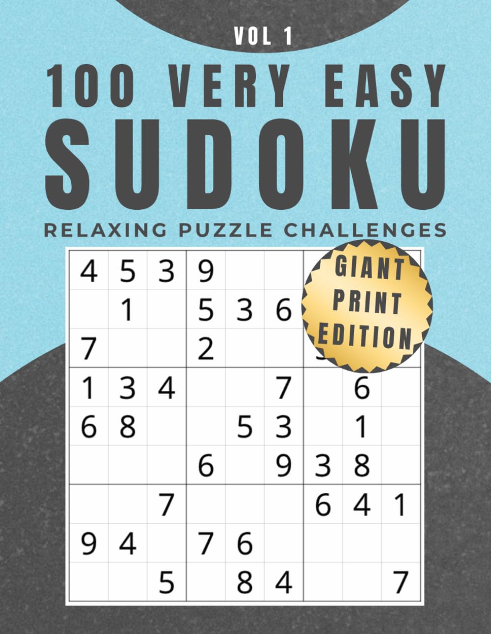 100 Very Easy Sudoku: Vol 1: Giant Print Edition – Relaxing Puzzle Challenges (Giant Print Sudoku Collection)