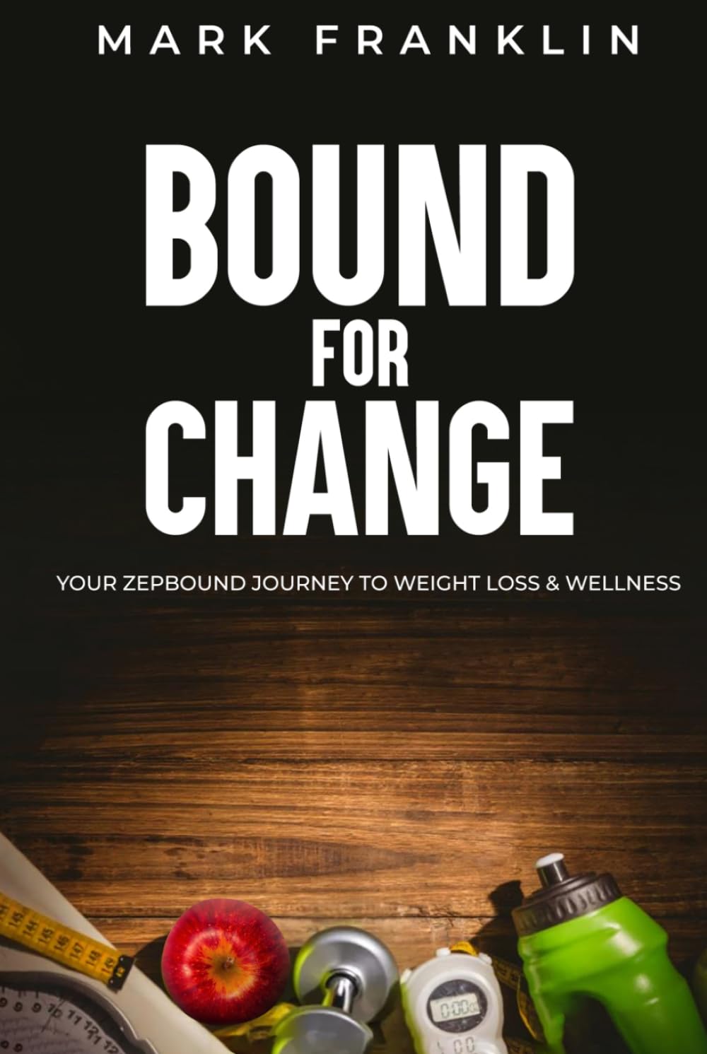 Bound for Change: "Your Zepbound Journey to Weight Loss & Wellness"