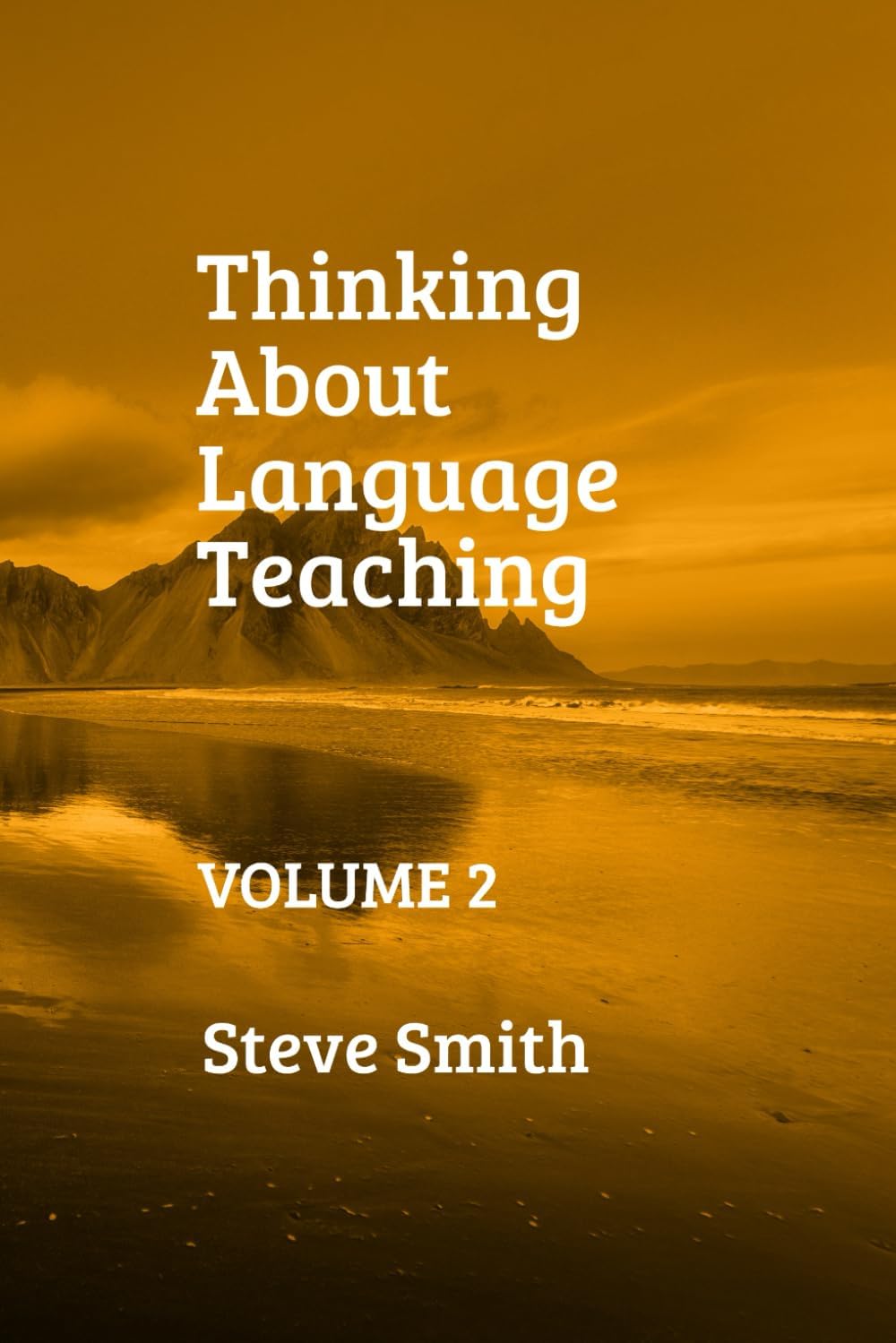 Thinking About Language Teaching Volume 2