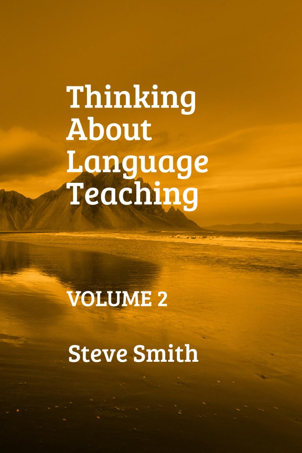 Thinking About Language Teaching Volume 2