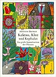  Kaktus, Klee und Kopfsalat: Das große Sammelsurium der Pflanzen