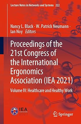 Proceedings of the 21st Congress of the Inteational Ergonomics Association (IEA 2021): Volume IV: Healthcare and Healthy Work (Lecture Notes in Networks and Systems, 222)-Wow! eBook