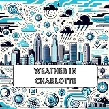 Weather IN Charlotte NC - Daily