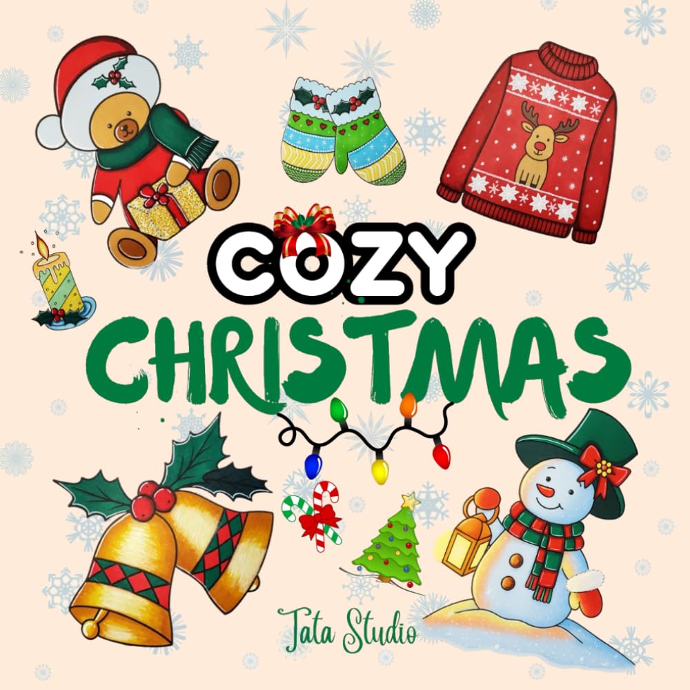 Cozy Christmas: Bold & Easy Christmas Coloring Book for Adults & Teens, Cute & Comfy Holiday Scenes for Stress Relief & Relaxation (Cozy Days Coloring)