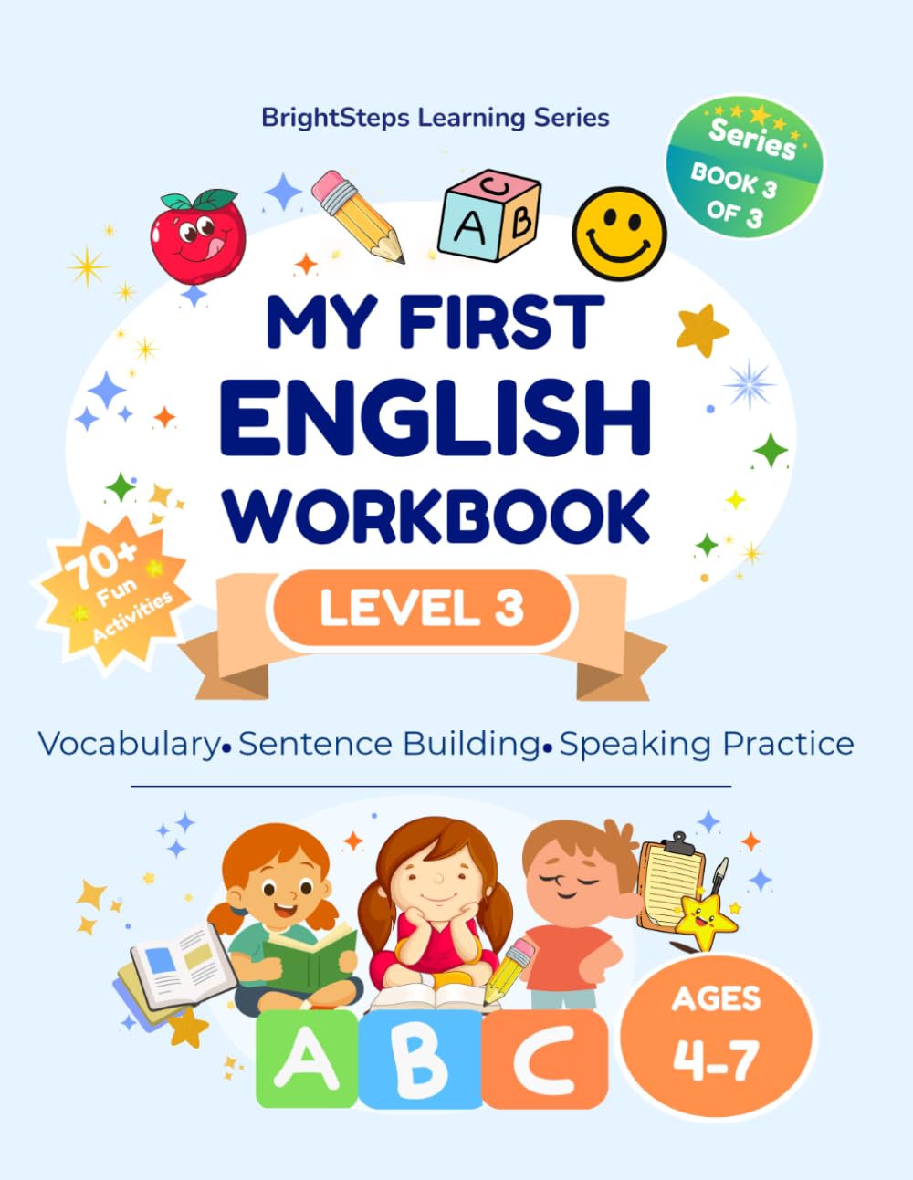 My First English Workbook - Level 3: Sentence Building and Writing Practice for ESL Learners Ages 4-7 (BrightSteps Learning Series)